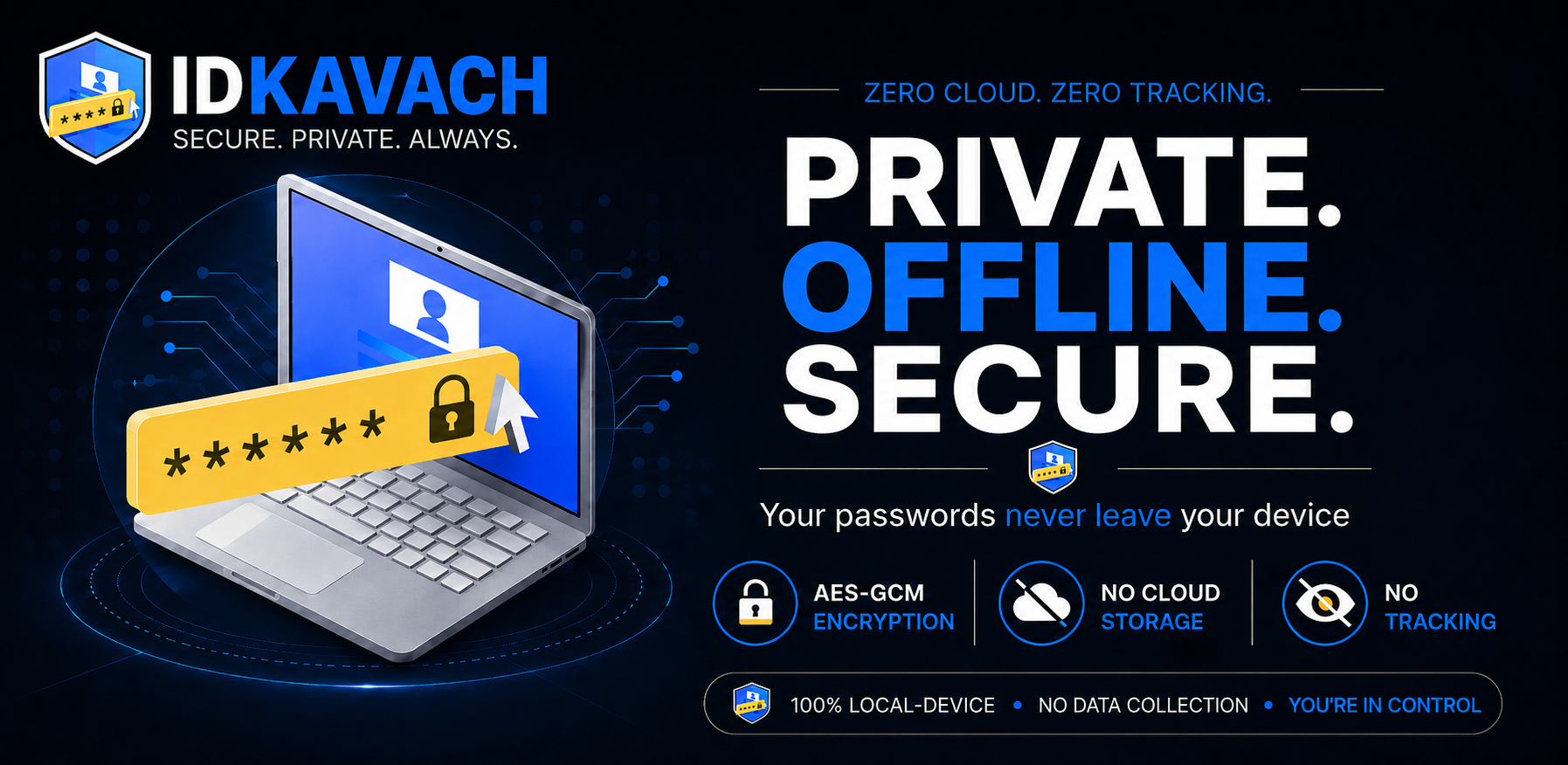 IDKAVACH - Secure Offline Password Manager and Private Vault IDKAVACH - Secure Offline Password Manager and Private Vault